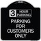 Signmission 3 Hour Parking Parking for Customers Heavy-Gauge Aluminum Sign, 18" x 18", BS-1818-24428 A-DES-BS-1818-24428 - alternate 1